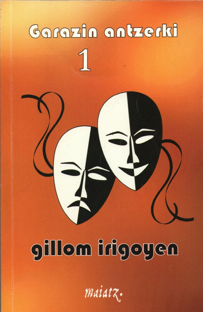 Maiatz-ek antzerki bilduma abiatu du, Gillom Irigoyenen testuekin
